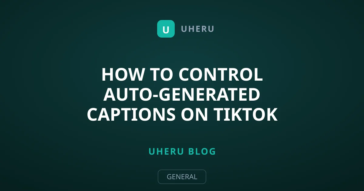 How to Control Auto-Generated Captions on TikTok Easily